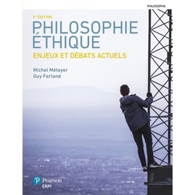 LA PHILOSOPHIE ÉTHIQUE, ENJEUX ET DÉBATS ACTUELS, 5E ÉD+CODE