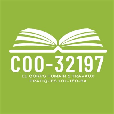 LE CORPS HUMAIN 1 TRAVAUX PRATIQUES 101-180-BA